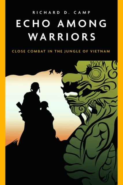 Echo Among Warriors - Close Combat in the Jungle of Vietnam