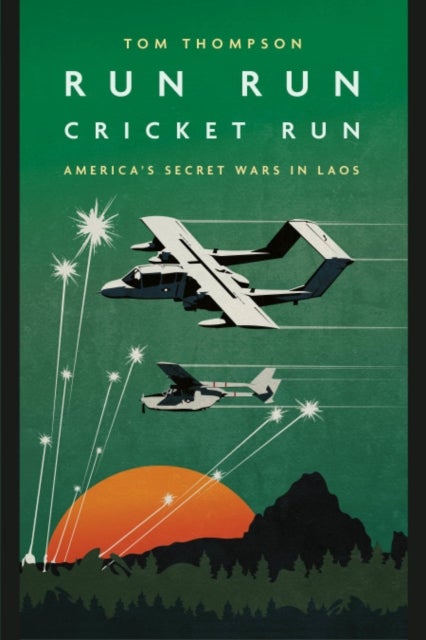 Run Run Cricket Run - America's Secret War in Laos