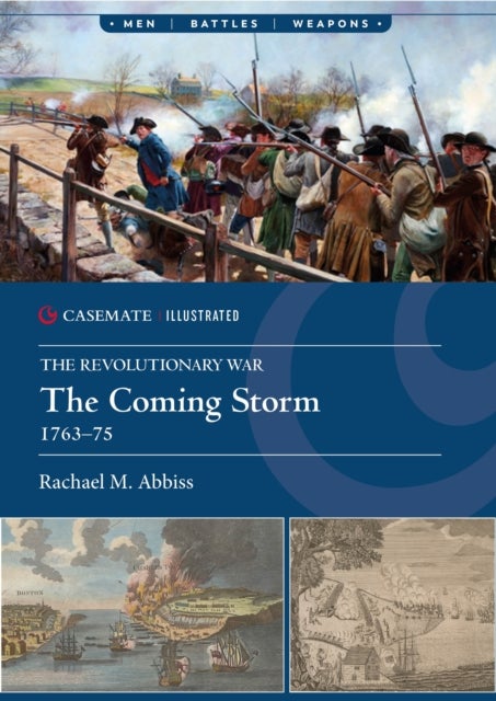 The Revolutionary War - The Coming Storm, 1763-75