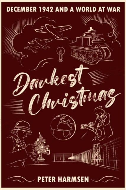Darkest Christmas - December 1942 and a world at war