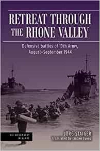 Retreat through the Rhone Valley - Defensive battles of the Nineteenth Army, August–September 1944