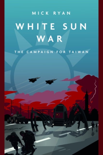 White Sun War - The Campaign for Taiwan