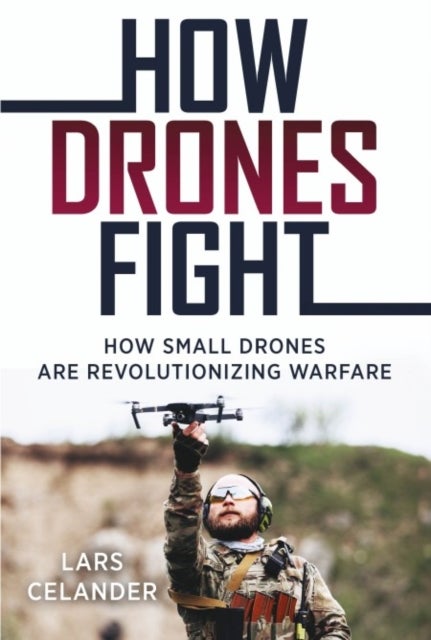 How Drones Fight - How Small Drones are Revolutionizing Warfare