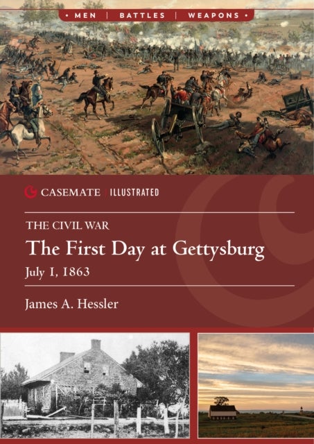 The First Day at Gettysburg, July 1, 1863