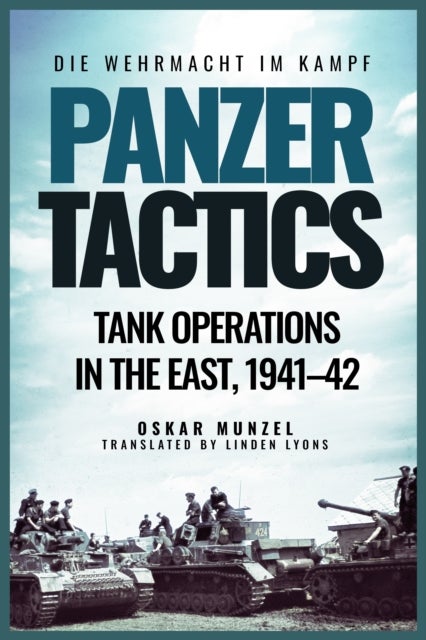 Panzer Tactics - Tank Operations in the East, 1941-42