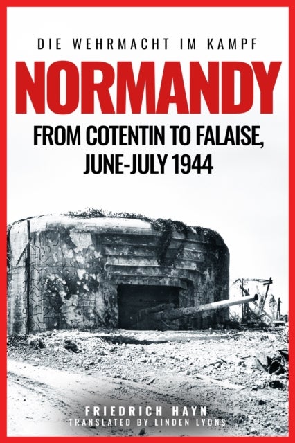 Normandy - From Cotentin to Falaise, June–July 1944