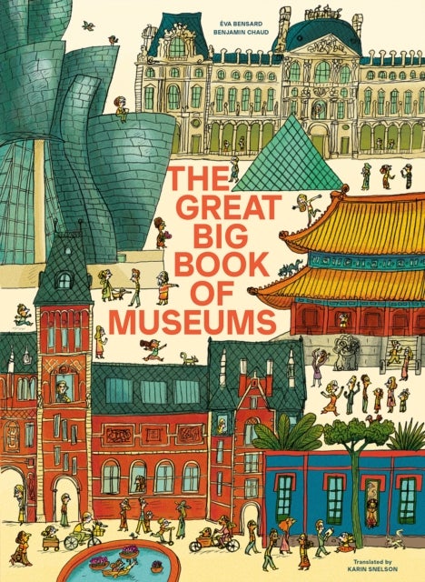 The Great Big Book of Museums - A visit to 13 spectacular museums from around the world