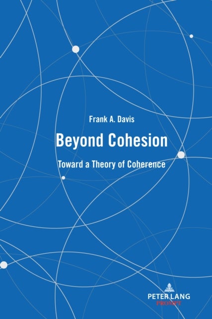Beyond Cohesion - Toward a Theory of Coherence