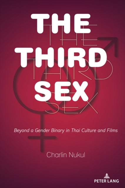 The Third Sex - Beyond a Gender Binary in Thai Culture and Films