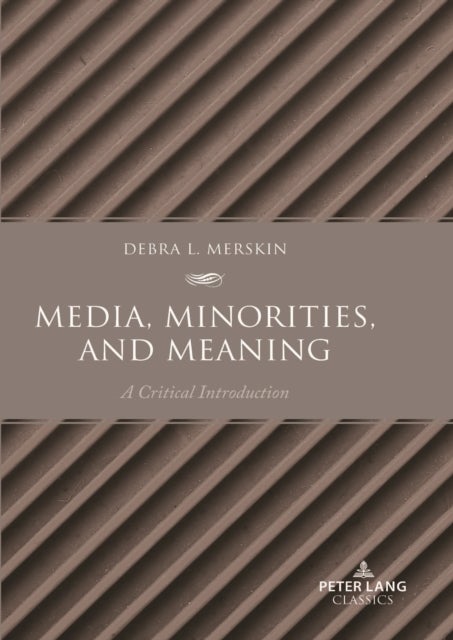 Media, Minorities, and Meaning - A Critical Introduction