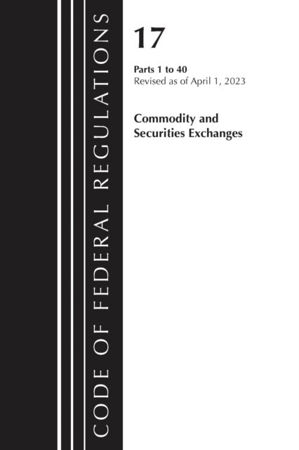 Code of Federal Regulations, Title 17 Commodity and Securities Exchanges 1-40 2023