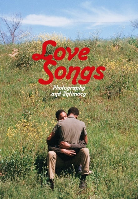 Love Songs - Photography and Intimacy