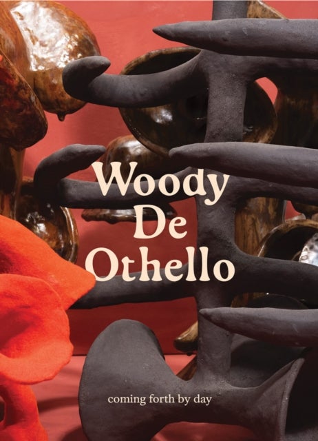 Woody De Othello: coming forth by day