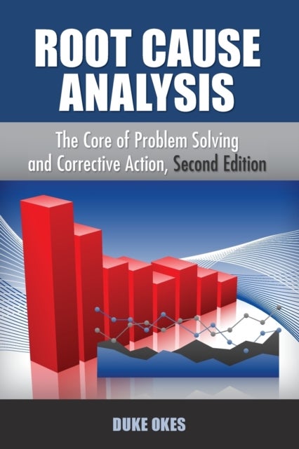 Root Cause Analysis - The Core of Problem Solving