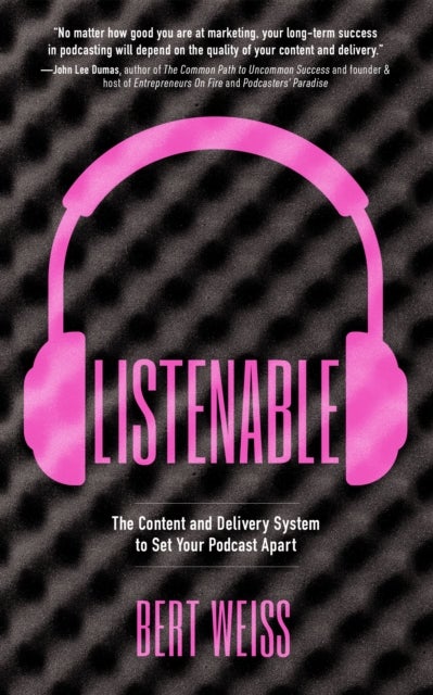 Listenable - The Content and Delivery System to Set Your Podcast Apart