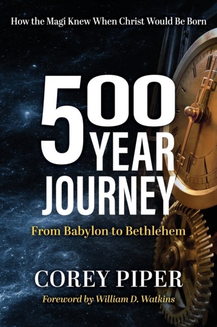 500 Year Journey - How the Magi Knew When Christ Would be Born