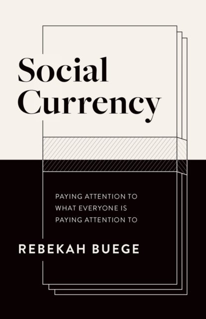Social Currency - Paying Attention to What Everyone is Paying Attention to