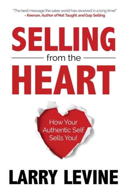 Selling from the Heart - How Your Authentic Self Sells You