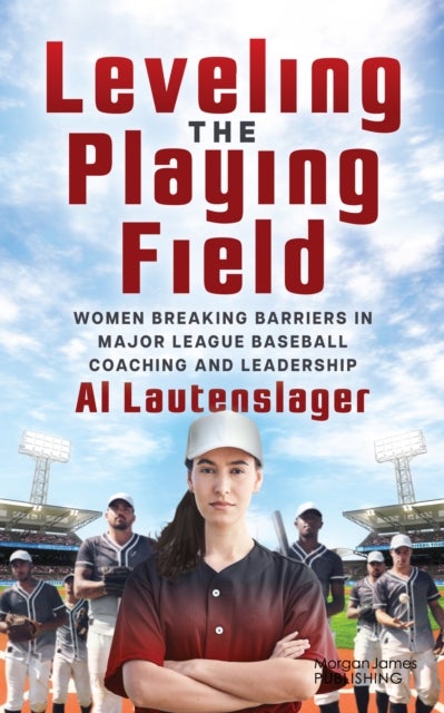 Leveling the Playing Field - Women Breaking Barriers in Major League Baseball Coaching and Leadership
