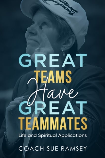 Great Teams Have Great Teammates - Life and Spiritual Applications