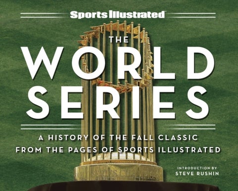 Sports Illustrated The Fall Classic - A History of the World Series
