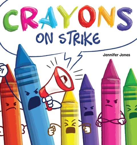 Crayons on Strike - A Funny, Rhyming, Read Aloud Kid's Book About Respect and Kindness for School Supplies
