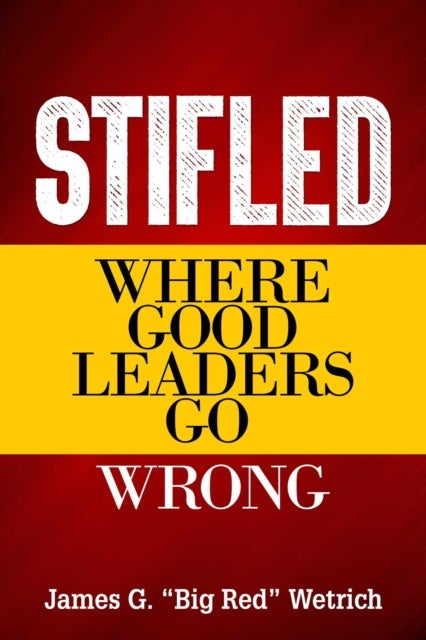 Stifled - Where Good Leaders Go Wrong