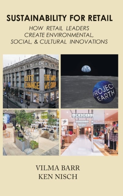 Sustainability for Retail - How Retail Leaders Create Environmental, Social, & Cultural Innovations