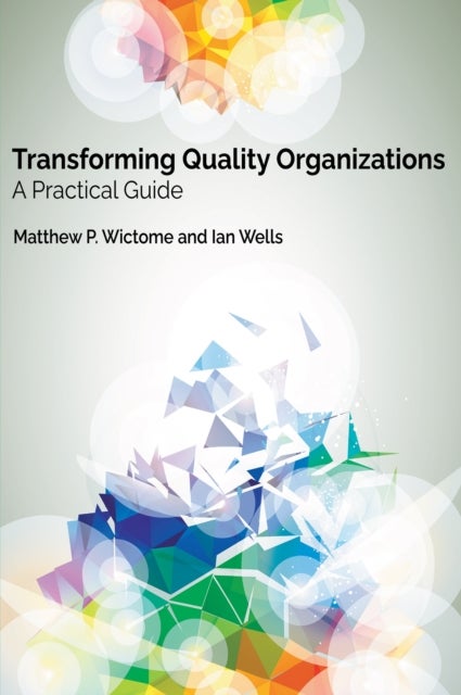 Transforming Quality Organizations - A Practical Guide
