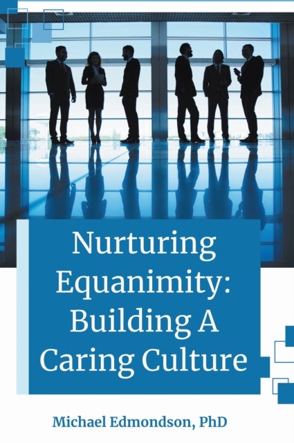 Nurturing Equanimity - Building a Caring Culture