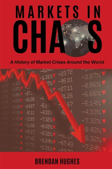 Markets in Chaos - A History of Market Crises Around the World