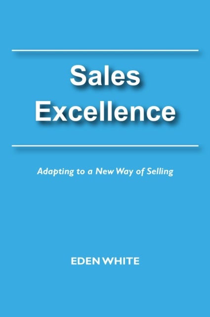 Sales Excellence - Adapting to a New Way of Selling