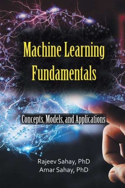 Machine Learning Fundamentals - Concepts, Models, and Applications