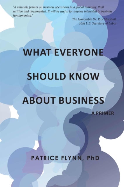 What Everyone Should Know About Business - A Primer