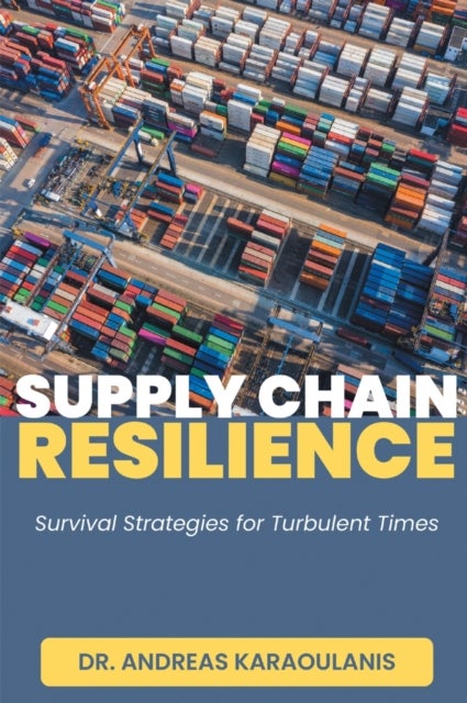 Supply Chain Resilience - Survival Strategies for Turbulent Times