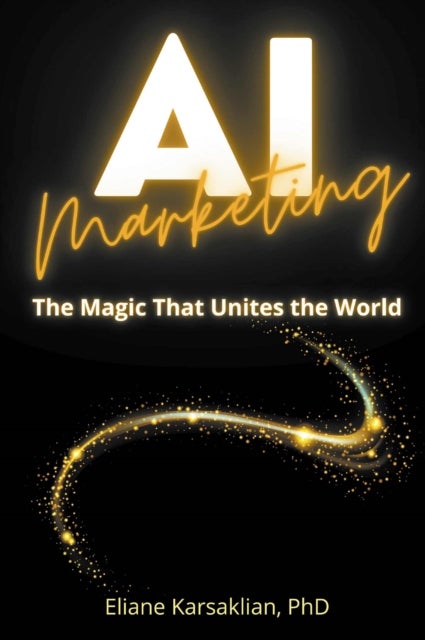 AI Marketing - The Magic That Unites the World