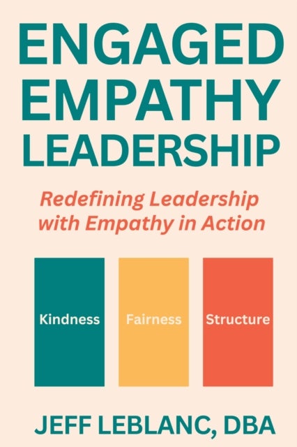 Engaged Empathy Leadership - Redefining Leadership with Empathy in Action