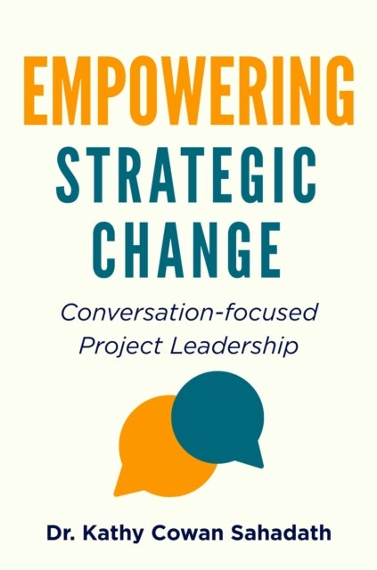 Empowering Strategic Change - Conversation-focused Project Leadership