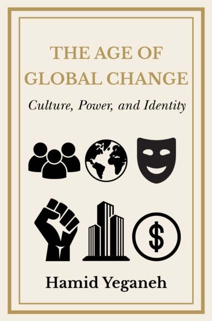 The Age of Global Change - Culture, Power, and Identity