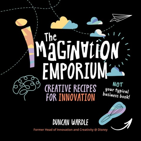 The Imagination Emporium - Creative Recipes for Innovation