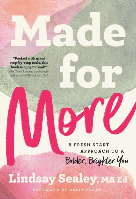 Made for More - A Fresh Start Approach to a Bolder, Brighter You