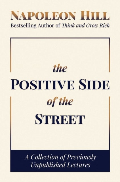 The Positive Side of the Street - A Collection of Previously Unpublished Lectures