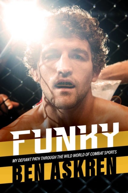 Funky - My Defiant Path Through the Wild World of Combat Sports