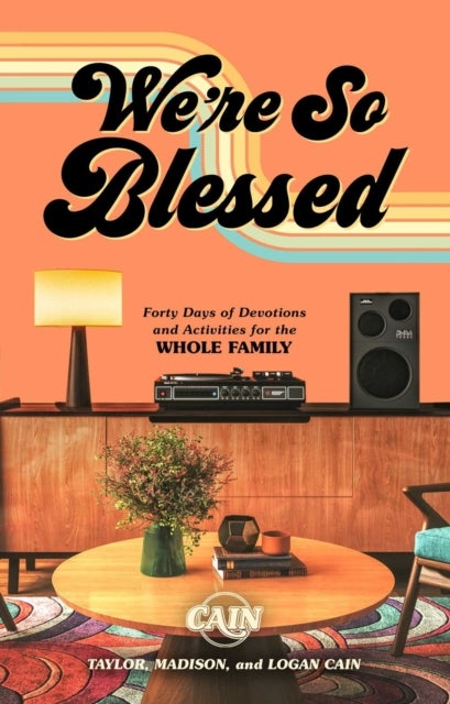 We're So Blessed - A 40-Day Guide to Gratefulness for the Whole Family