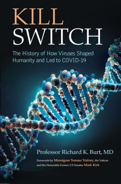 Kill Switch - The History of How Viruses Shaped Humanity and Led to COVID-19