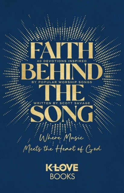 Faith Behind the Song - Where Music Meets the Heart of God