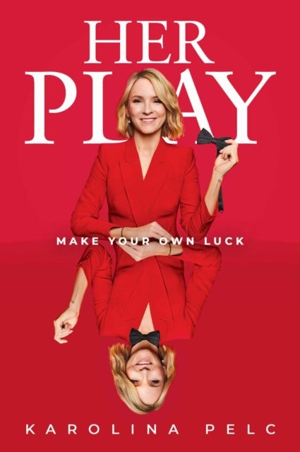 Her Play - Making Your Own Luck