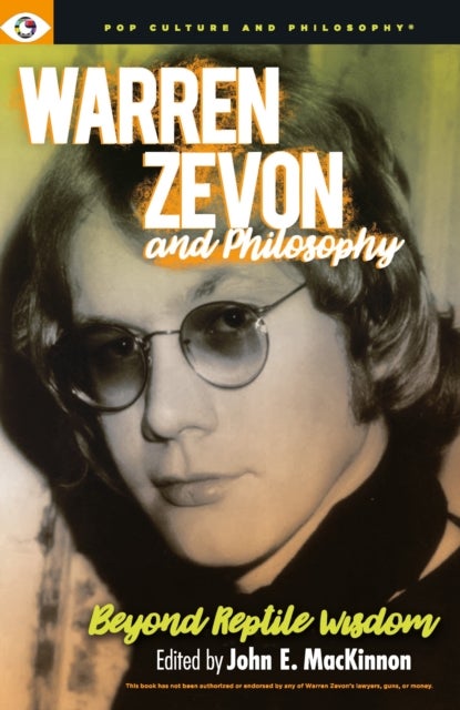 Warren Zevon and Philosophy - Beyond Reptile Wisdom