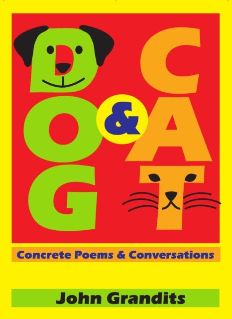 Dog & Cat - Concrete Poems & Conversations
