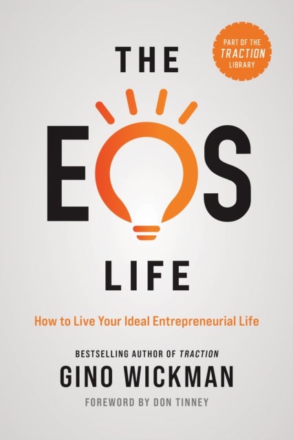 The EOS Life - How to Live Your Ideal Entrepreneurial Life